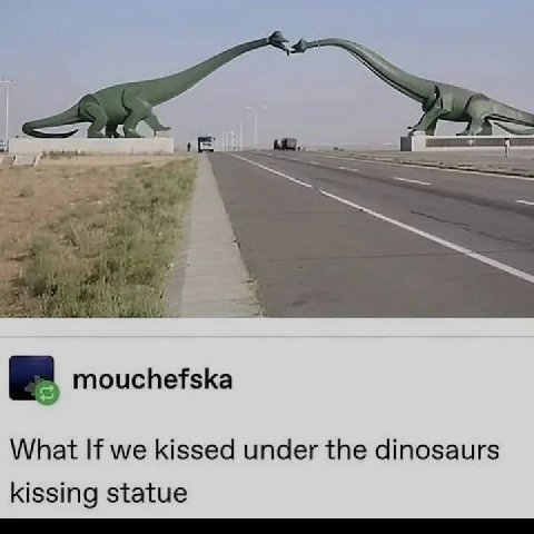 44 mouchefska What If we kissed under the dinosaurs kissing statue