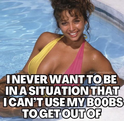 INEVER WANT TOBE IN A SITUATION THATS USE MY BOOBS