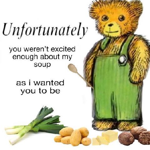 Unfortunately you weren’t excited enough about soup as wanted if you to be