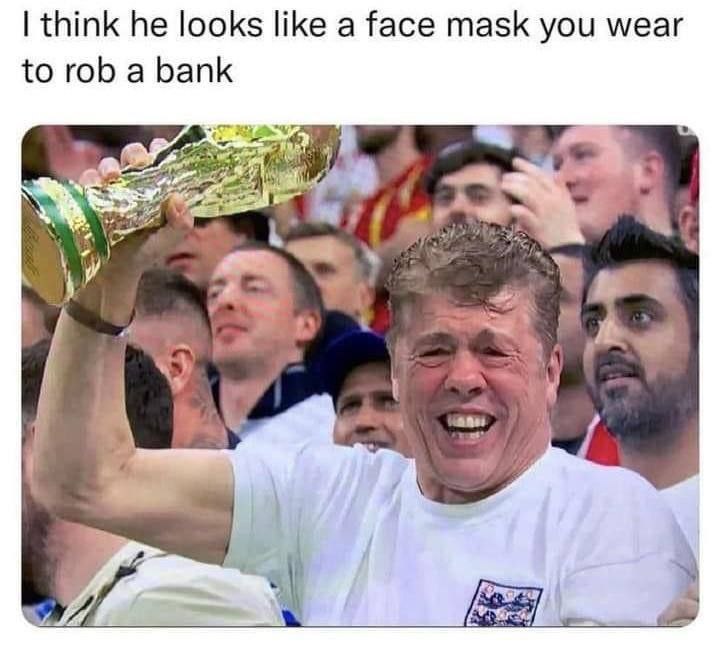 think he looks like a face mask you wear to rob a bank у ons: