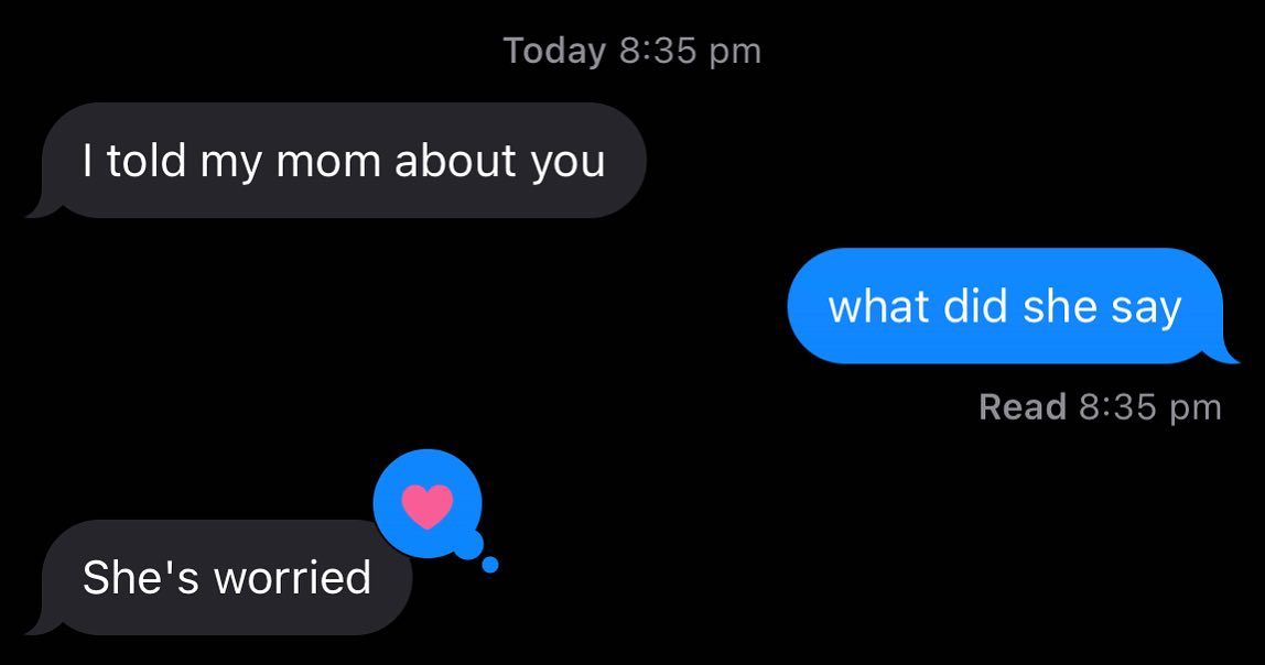told mom about you what did she say She's worried