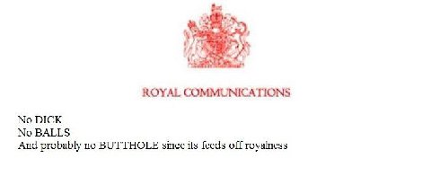 ROYAL COMMUNICATIONS No DICK No BALLS And probably no BUTTHOLE since its feeds off royalness