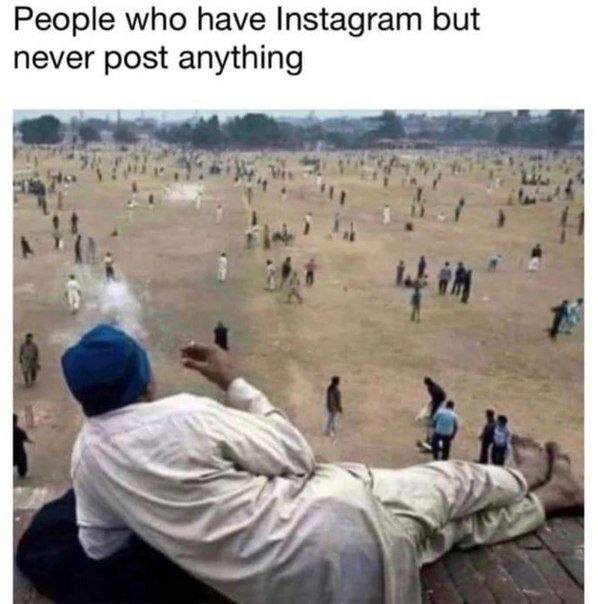 Реоре who have Instagram but never post anything