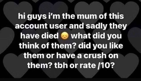 guys the mum of this account user and sadly they have died what did you think of them? did you like them or have a crush on them? tbh or rate /10?