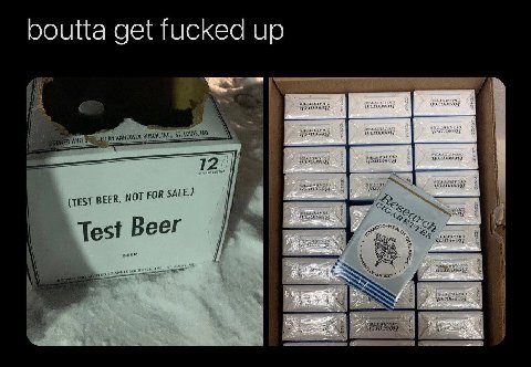 boutta get fucked up your masoy ING, your 12 NOT FOR SALE.) (TEST BEER 19 a» ЭГО est Beer ВЕЕЯ