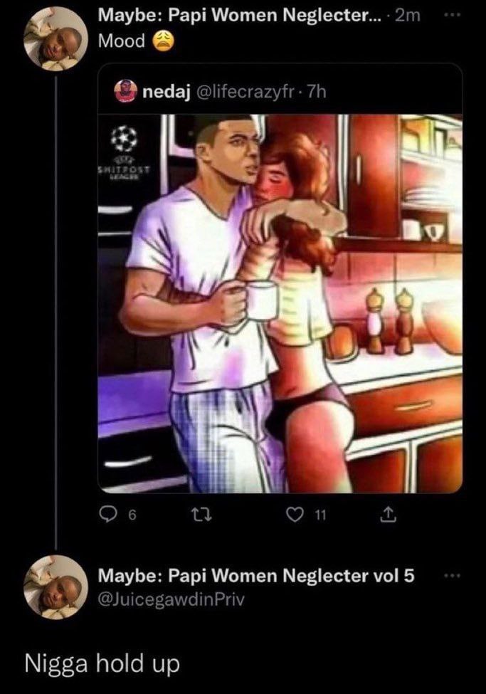 Maybe: Papi Women Neglecter... у 4 Mood `педа} 4 Maybe: Papi Women Neglecter vol 5 у Nigga hold up
