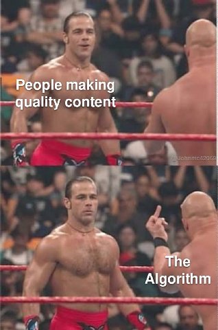 People making quality content The Algorithm