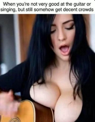 When you’re not very good at the guitar or singing, but still somehow get decent crowds