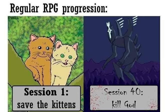 Regular RPG progression: nee Session 1: Session 40: save the kittens God