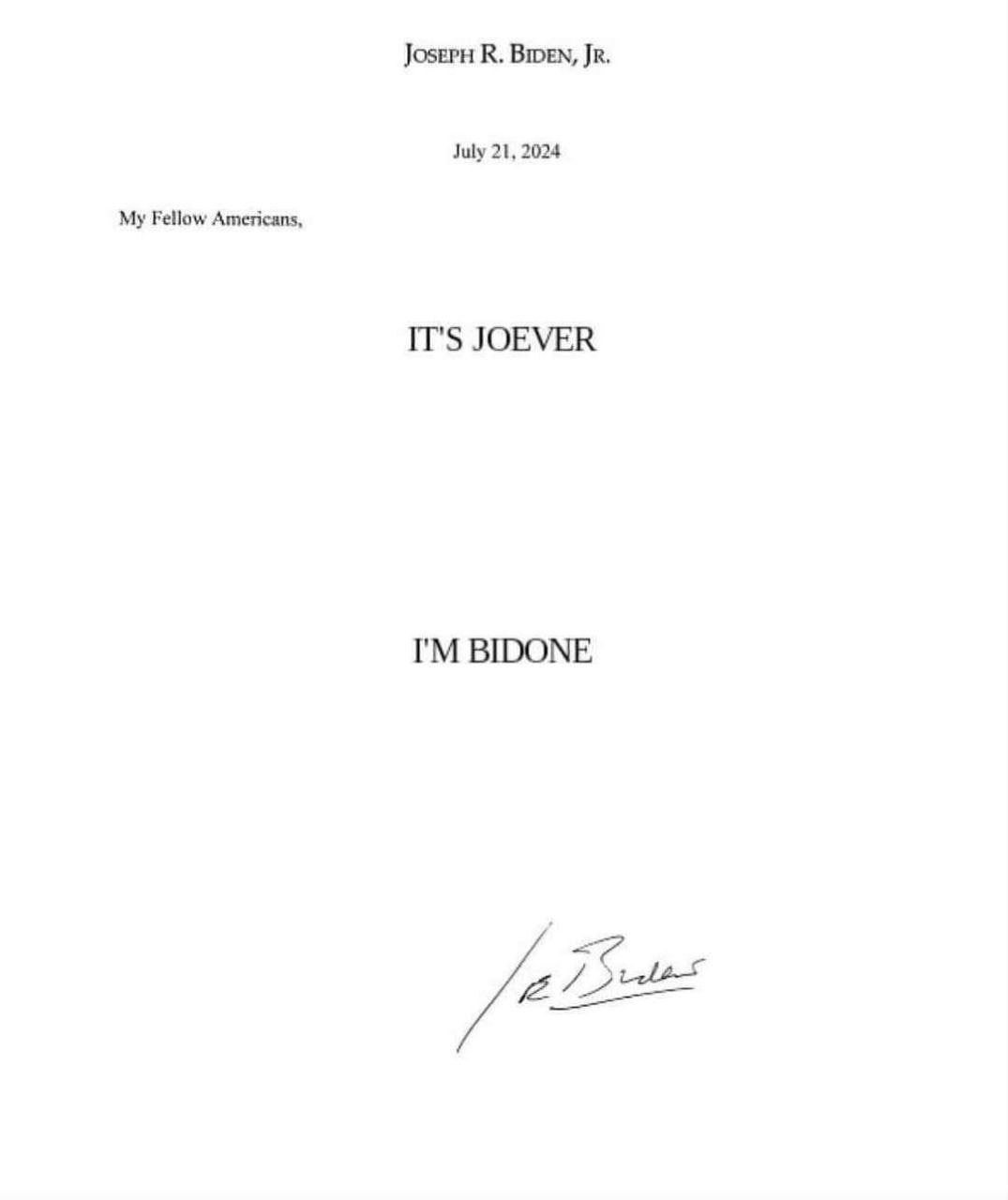 ]о5ЕРН К. July 21, 2024 My Fellow Americans, IT'S JOEVER BIDONE
