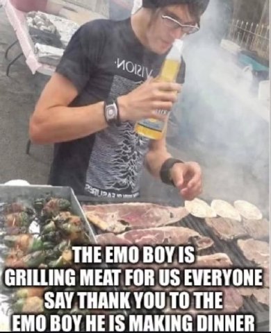 7 ‘GRILLING MEAT FOR EVERYONE SAY THANK YOU TO THE EMO BOY НЕ MAKING DINNER