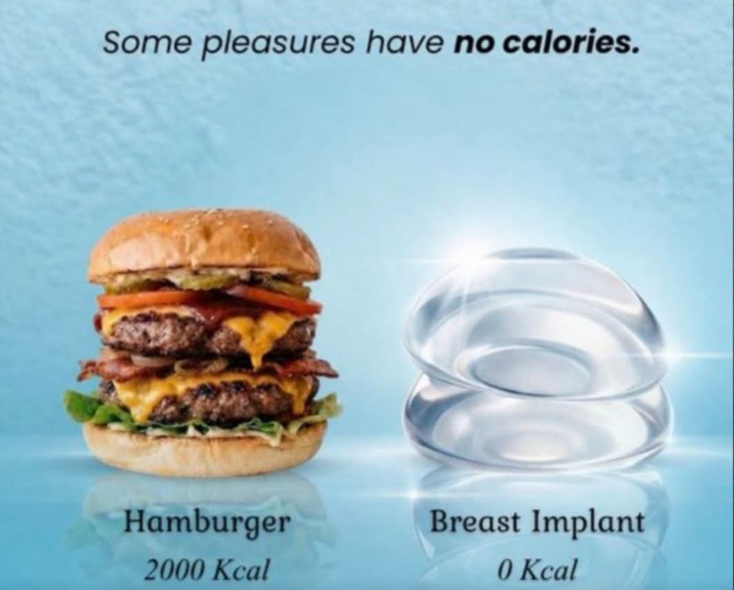 Some pleasures have no calories. я Hamburger Breast Implant 2000 Keal 0 Кса!