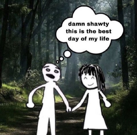 damn shawty this is the best day of my life