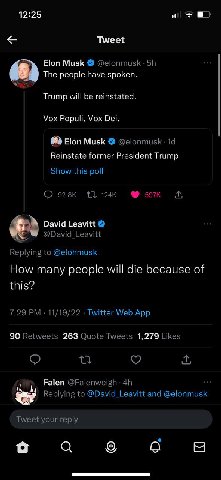 12:25 Tweet Elon Musk @elonmusk 48} The people have spoken. Trump will be reinstated. Vox Populi, Vox Dei. Elon Musk @elonmusk Reinstate former President Trump Show this poll 92.8к David Leavitt @Davi