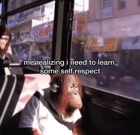 need to learn some self respect