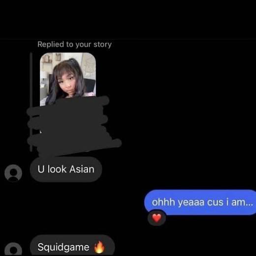 Replied to your story look Asian