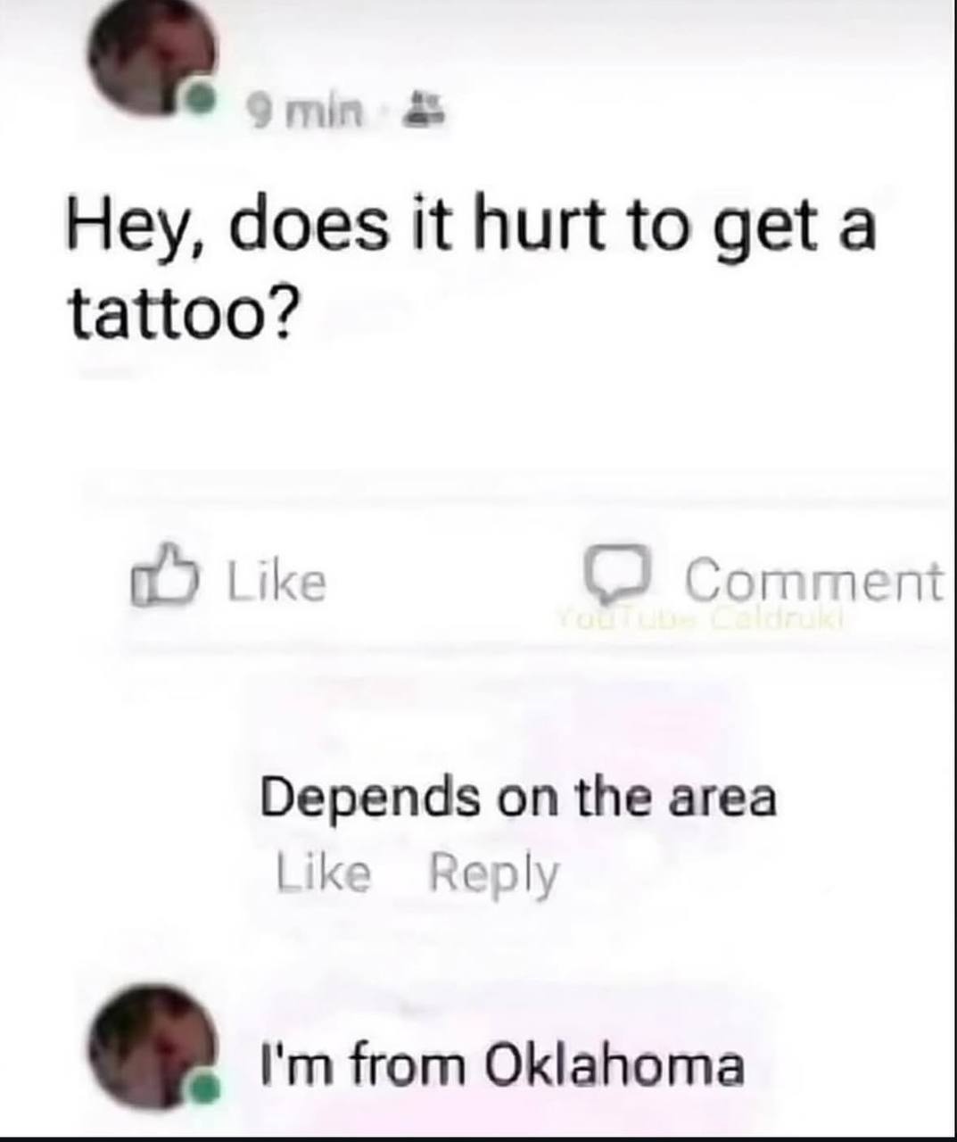 Hey, does it hurt to get a tattoo? Depends on the area Like from Oklahoma