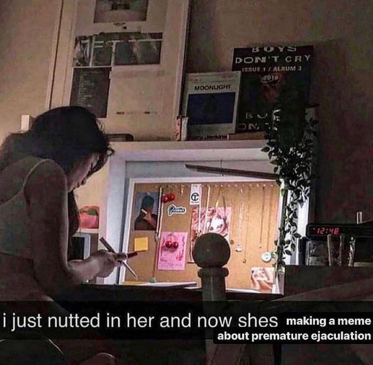 ity: О i just nutted in her and now shes тактда тете about premature ejaculation