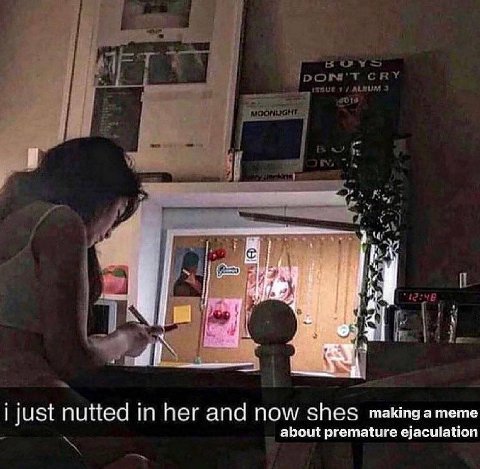 ity: О i just nutted in her and now shes тактда тете about premature ejaculation