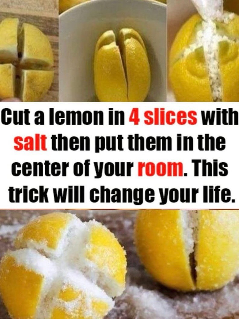 lemon slices with Salt then put them in the center of your room. This trick will change your life