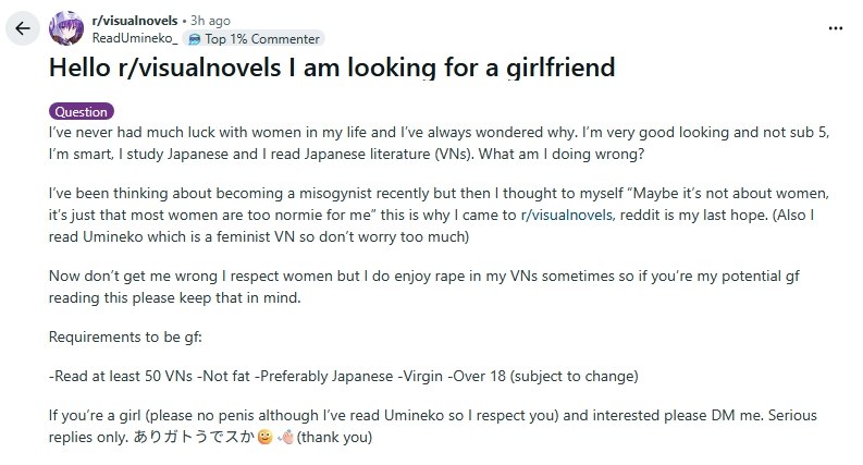 r/visualnovels ago ReadUmineko_ #9 Тор 1% Commenter Hello r/visualnovels looking for a girlfriend I've never had much luck with women in my life and I've always wondered why. very good looking and not