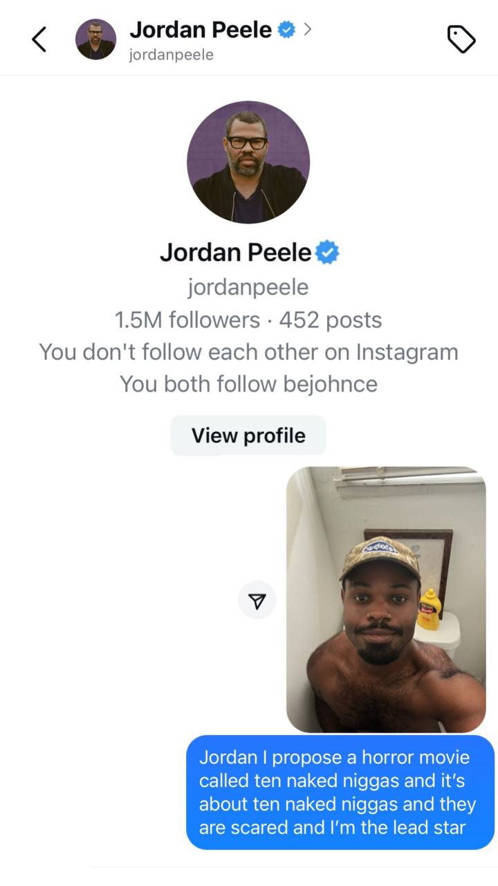 Jordan Peele jordanpeele Jordan Peele jordanpeele followers 452 posts You don't follow each other on Instagram You both follow bejohnce View profile 7 К У Jordan propose a horror movie called ten nake