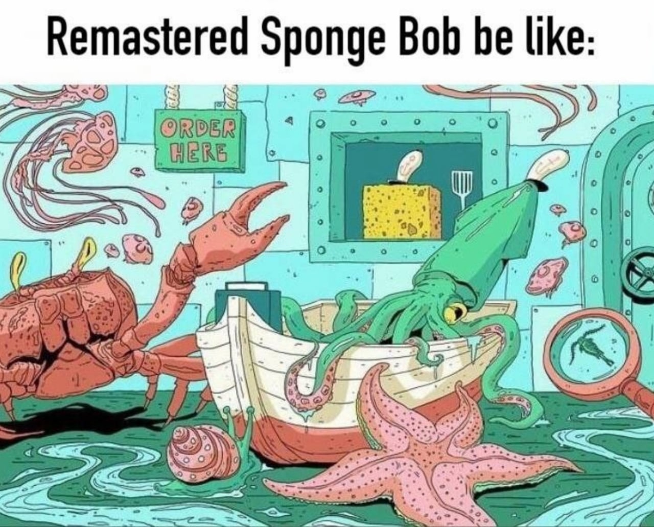 Remastered Sponge Bob be like: 1" of о.