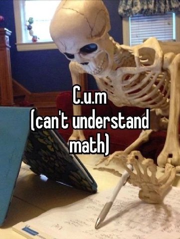 Cum (cant understand math} a