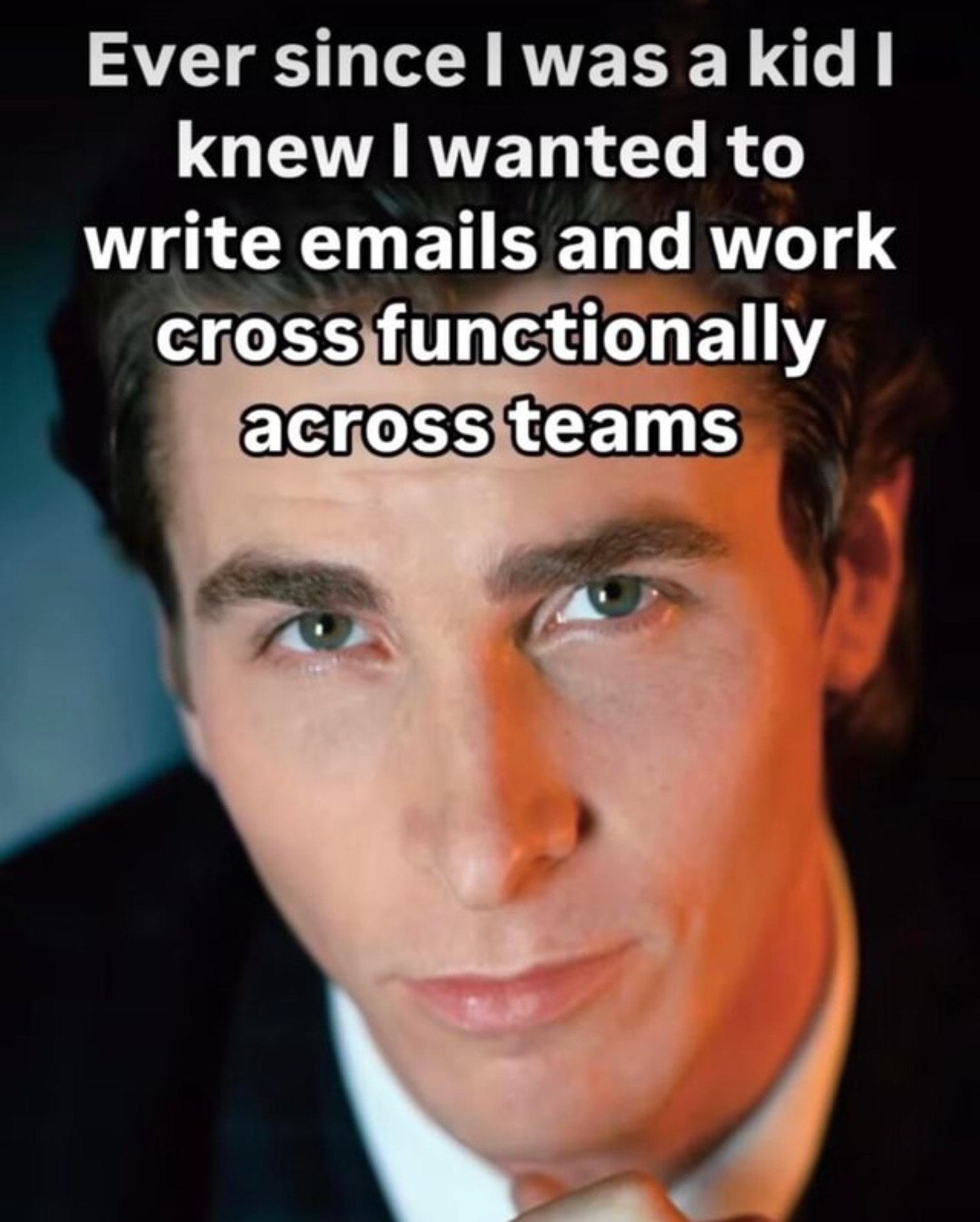 Ever маза knew wanted to write emails and work cross functionally across teams