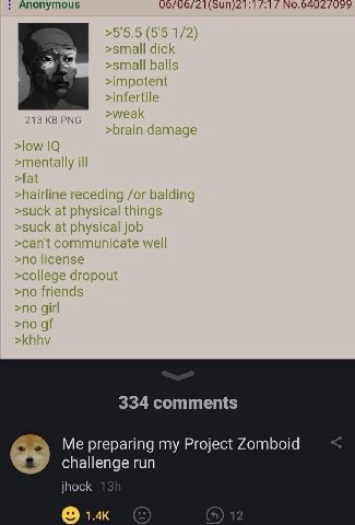 nonymous 2 (5 1/2) small balls >infertile weak 213 РМС ind mage mentally ill >fat >hairline receding /or balding >suck at physical things at hysical job >Cal it communicate well >no license >college d
