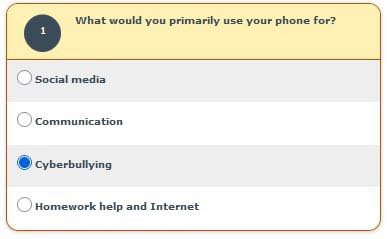 What would you primarily use your phone for? Social media Communication Cyberbullying Homework help and Internet
