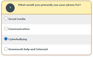 What would you primarily use your phone for? Social media Communication Cyberbullying Homework help and Internet