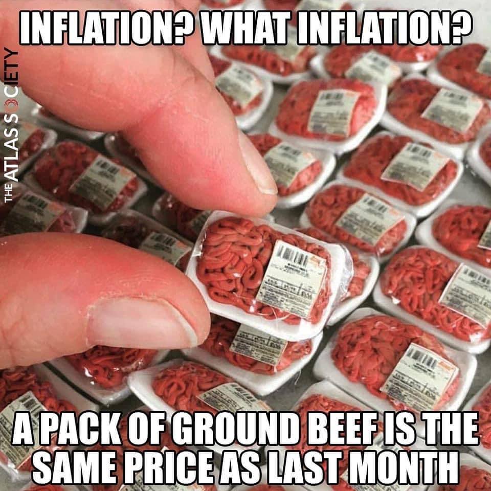 INFLATION? WHAT INFLATI 4 7 A PACK OF GROUND BEEF. ISTHE SAME PRICE AS-LAST. MONTH