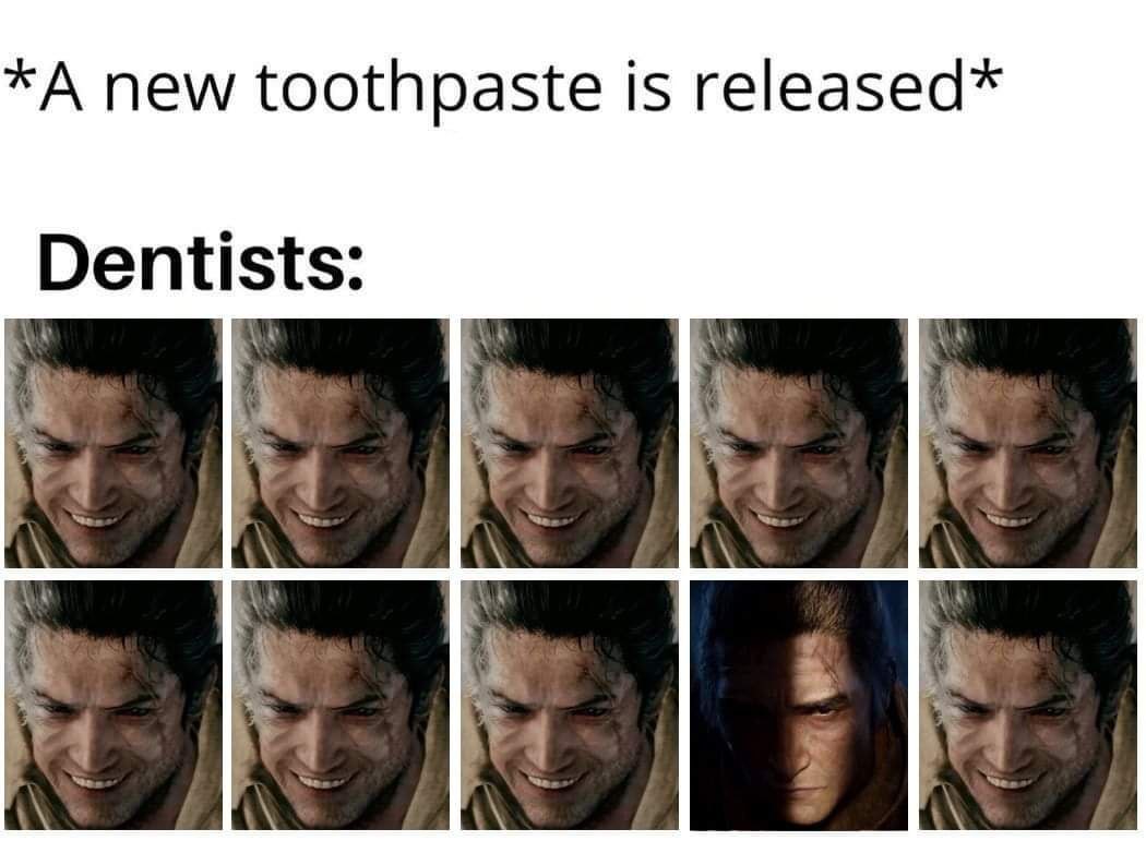 *A new toothpaste is released* Dentists: 1 1 1