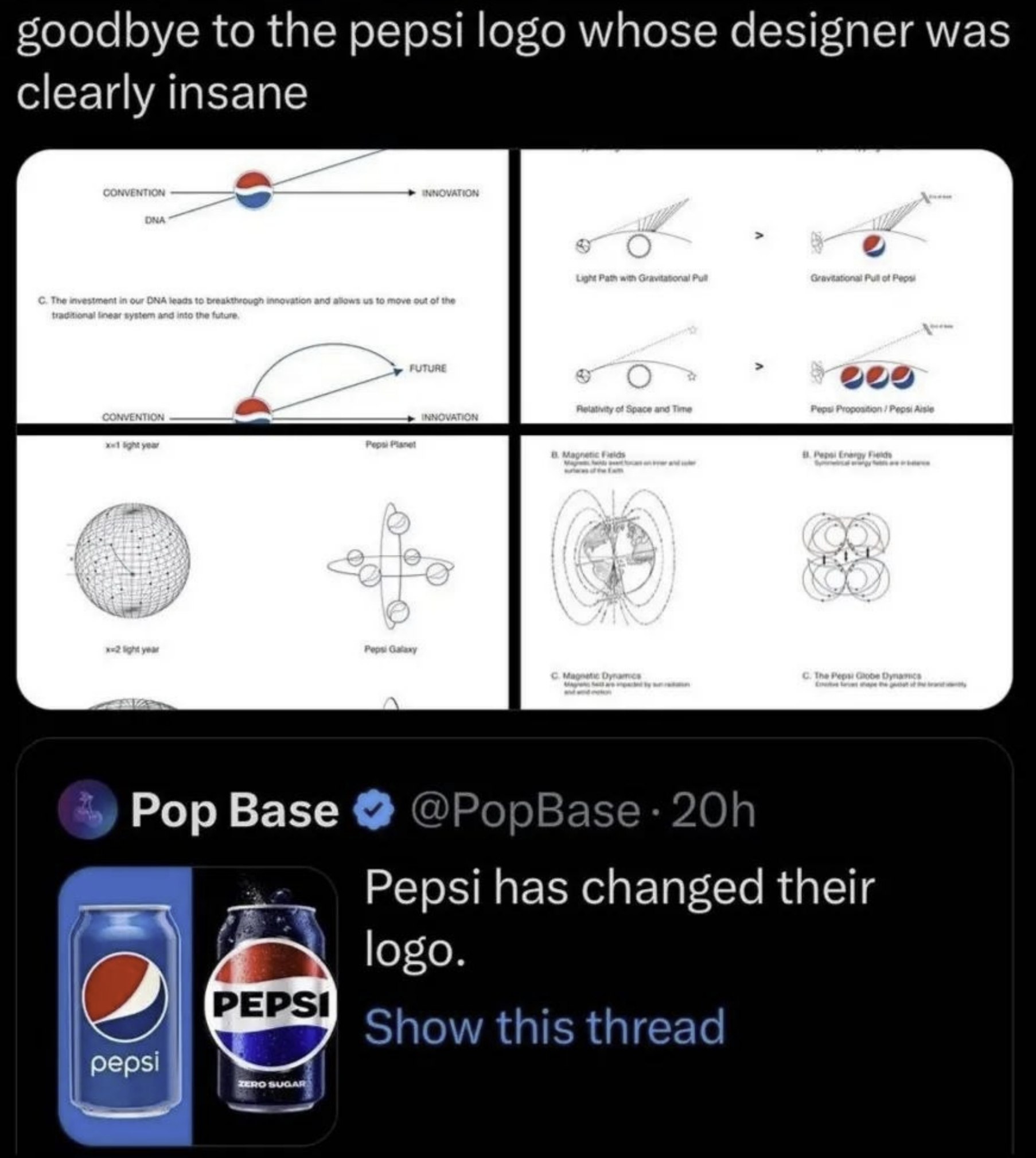 goodbye to the pepsi logo whose designer was clearly insane Pop Base у Pepsi has changed their logo. Show this thread pepsi