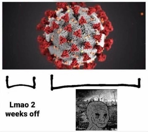 Lmao 2 weeks off