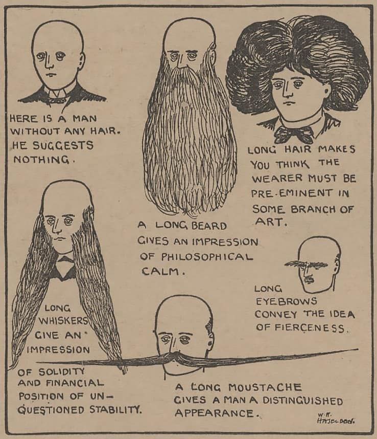 и HERE 15 A МАМ WITHOUT ANY HAIR San HE SUGGESTS LONG HAIR MAKES NOTHING You THINK THE WEARER MUST PRE-EMINENT IN SOME BRANCH OF ART А bes BEARD GIVES AN IMPRESSION OF PHILOSOPHICAL CALM LONG EYEBROWS