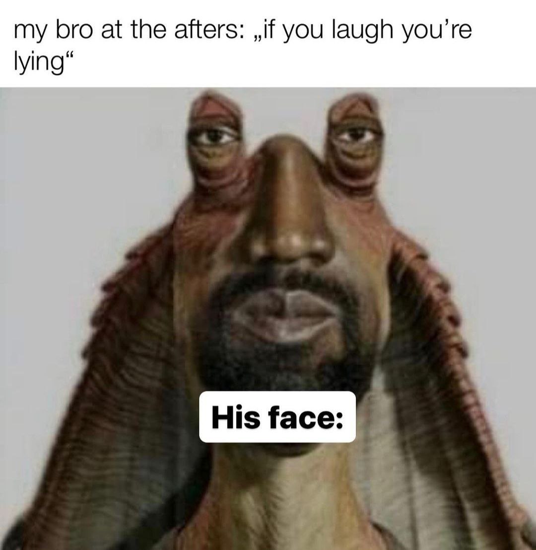 my ого at the afters: you laugh you’re lying“ 4 His face:
