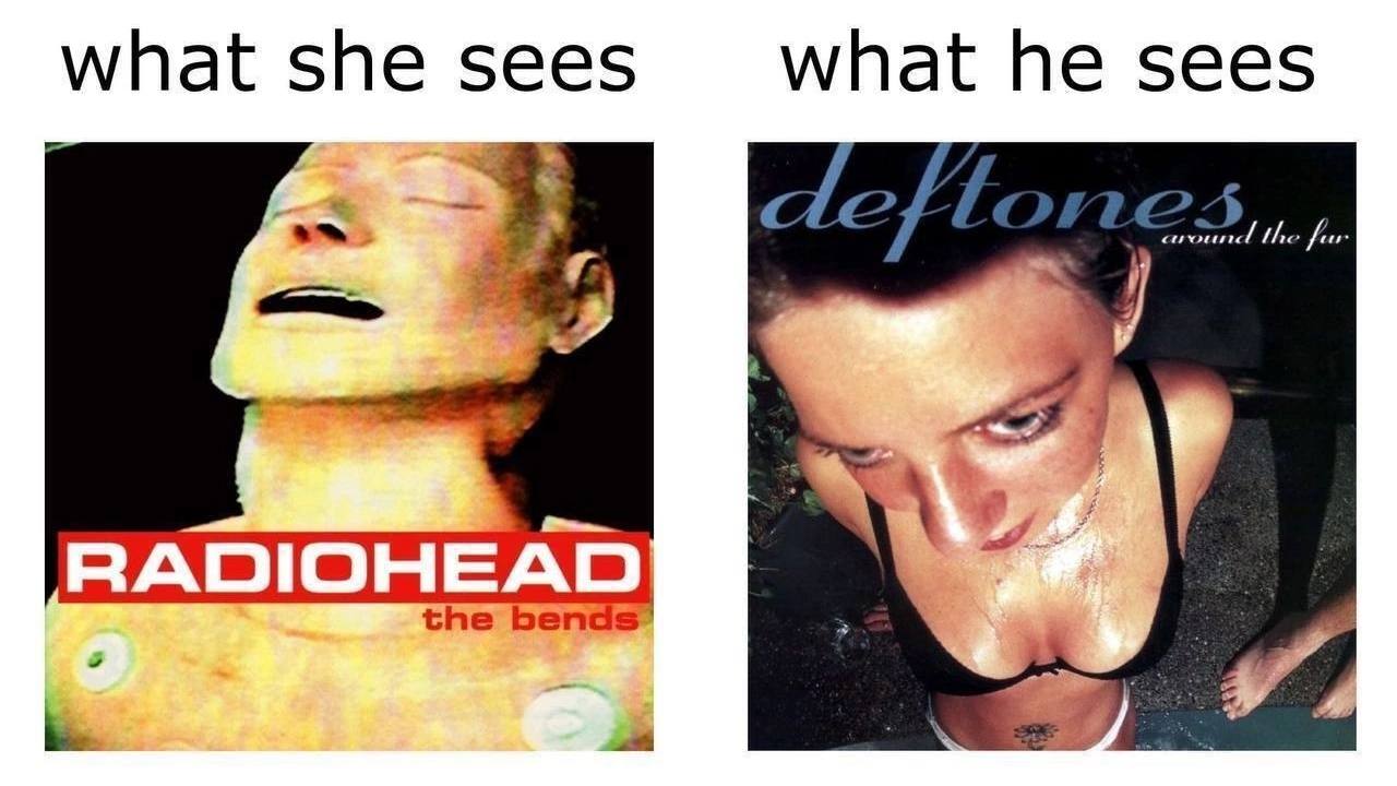what she he sees 2, the RADIOHEAD the bends