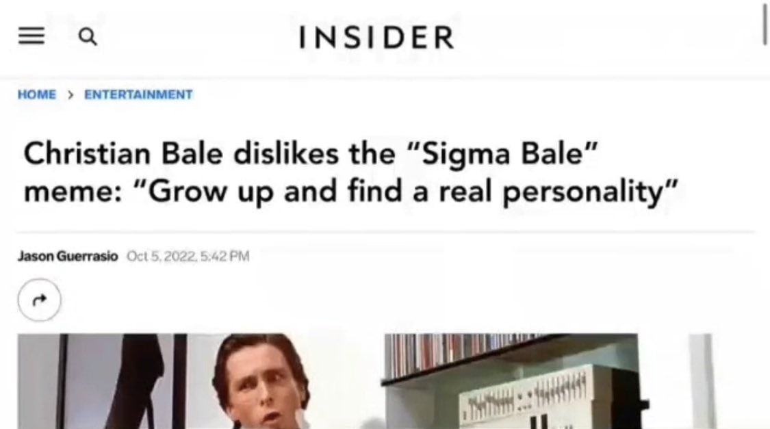 INSIDER HOME ENTERTAINMENT Christian Bale dislikes the “Sigma Bale” meme: “Grow up and find a real personality” Jason Guerrasio