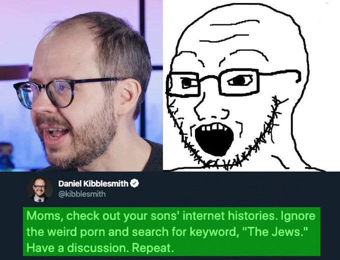 у 4 К. esmith Moms, check out your sons' internet histories. Ignore the weird porn and search for keyword, "The Jews." Have a discussion. Repeat.