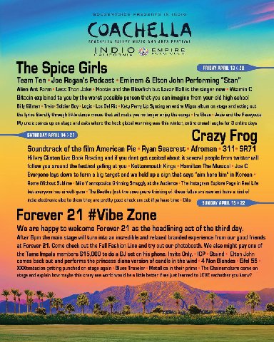 COACHELLA VALLEY MUSIC AND ARTS FESTIVAL IN DLO The Spice Girls Team Ten Joe Rogan’s Podcast Eminem Elton John Performing “Stan” Alien Ant Farm Less Than Jake Hootie and the Blowfish but Lavar Ball is