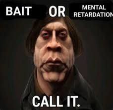 TARDATION MENTAL BAIT OR CALL IT.
