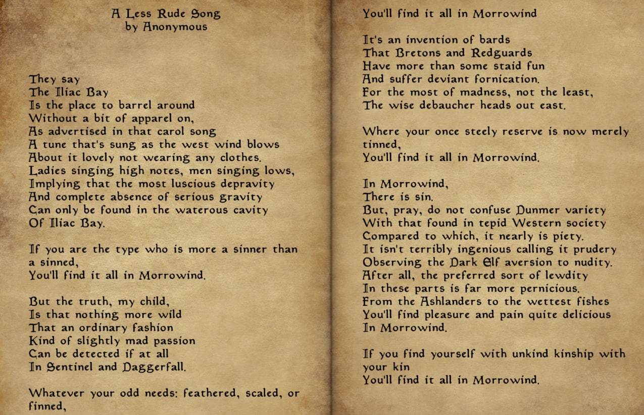 A Less Rude Song is You'll find it all in Morrowind Anonymous It's an invention of bards 3 That Bretons and Redguards Have more than some staid fun They say And suffer deviant fornication. The Iliac B