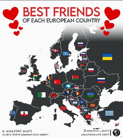 BEST FRIENDS OF EACH EUROPEAN COUNTRY 4 MAPS SOURCE: NORTH ALBANIAN SPACE AGENCY AMAZINGMAPS.SHOP AMAZING__MAPS