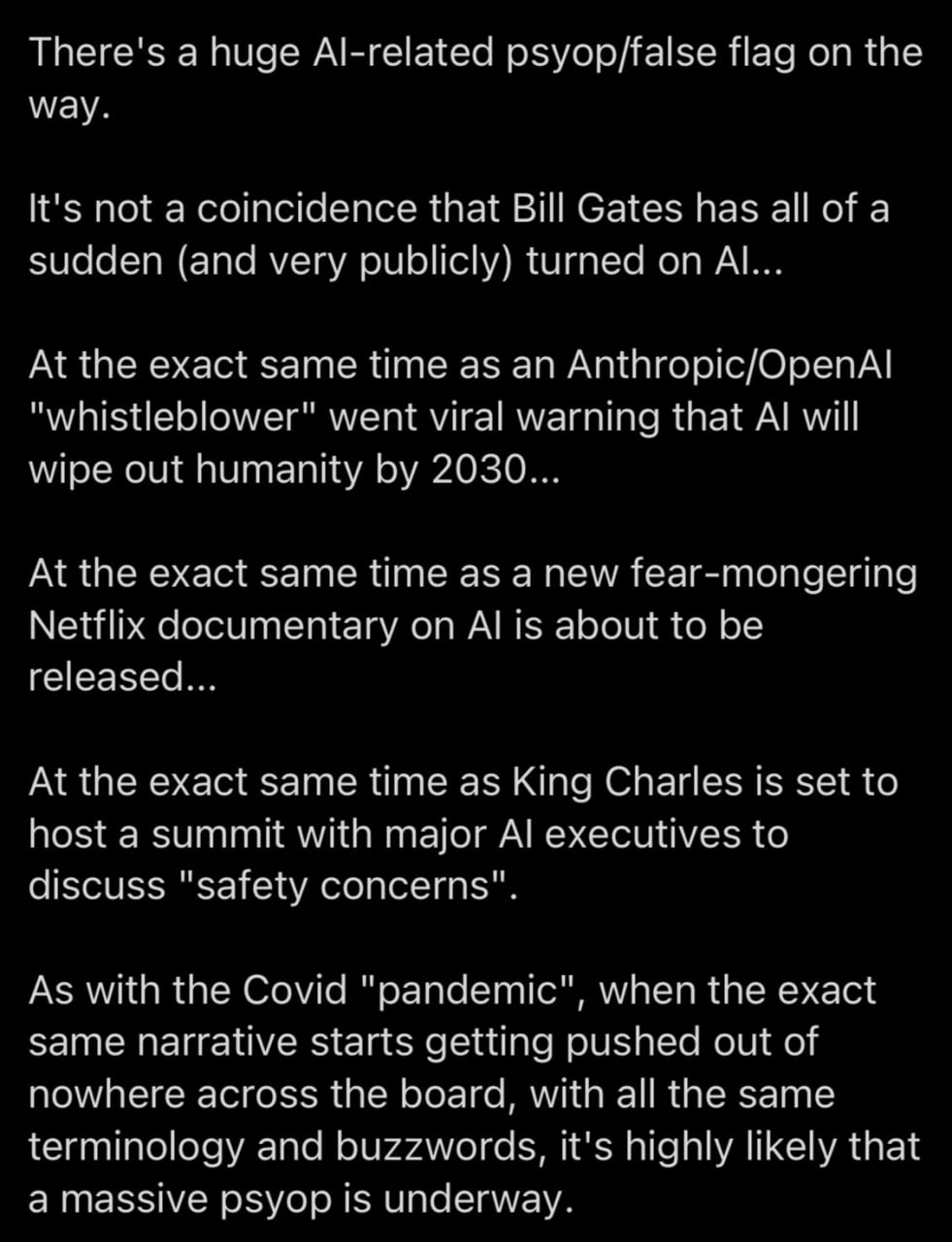 There's а huge Al-related psyop/false Над on the way. It's not a coincidence that Bill Gates has all of a sudden (and very publicly) turned on At the exact same time as an Anthropic/OpenAl "whistleblo