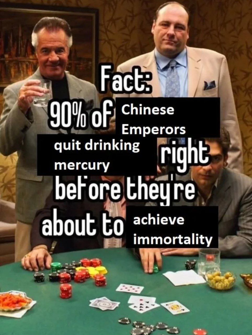 a of Chinese Emperors quit drinking mercury rig theyre about to achieve immortality