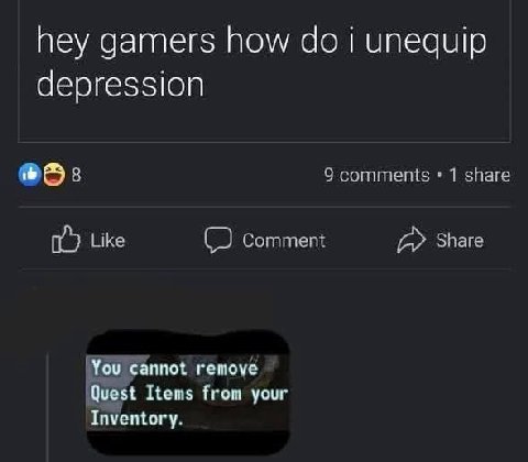 hey gamers how гипедир depression 9 comments 1 share 1a) Like (2) Comment a Share ‘You cannot remove ‘Quest Items from your Inventory.