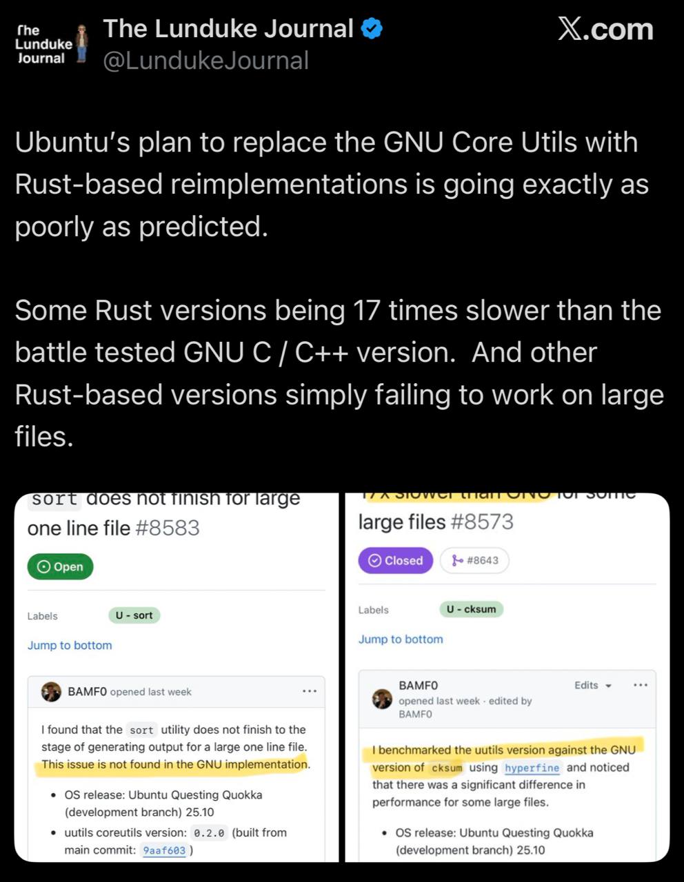 Lunduke fhe i X.com Journal The Journal Ubuntu’s plan to replace the GNU Core Utils with Rust-based reimplementations is going exactly as poorly as predicted. Some Rust versions being 17 times slower 