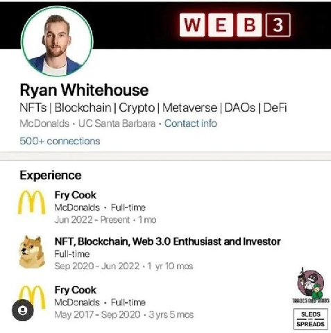 Ryan Whitehouse NFTs Blockchain Crypto Metaverse DAOs DeFi McDonalds Santa Barbara Contact info 500+ connections Experience Fry Cook McDonalds Full-time Jun 2022 Present 1 то NFT, Blockchain, Web 3.0 